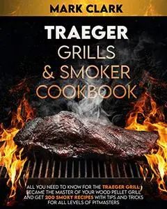 Traeger Grills & Smoker Cookbook