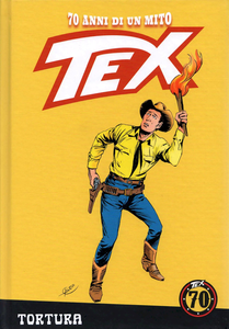 Tex - 70 Anni Di Un Mito - Volume 132 - Tortura
