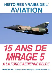 15 Ans de Mirage 5 A La Force Aerienne Belge (Histoires Vraies de L'Aviation)