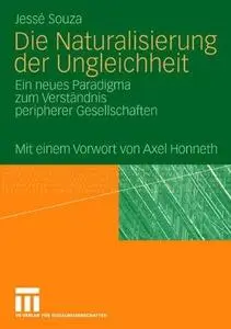 Die Naturalisierung der Ungleichheit: Ein neues Paradigma zum Verständnis peripherer Gesellschaften
