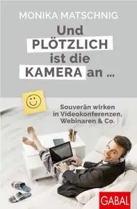 Monika Matschnig - Und plötzlich ist die Kamera an ...