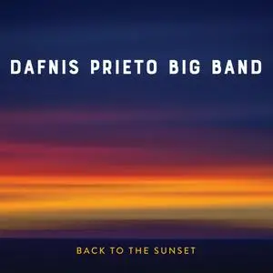 Dafnis Prieto Big Band - Back to the Sunset (2018)