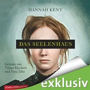 Hannah Kent - Das Seelenhaus
