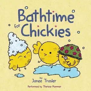 «Bathtime for Chickies» by Janee Trasler