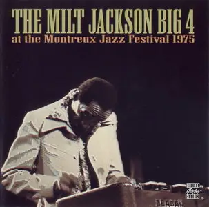 The Milt Jackson Big Four - At The Montreaux Jazz Festival (1975) [Remastered 1996]