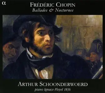 Arthur Schoonderwoerd - Chopin: Ballades & Nocturnes (2009)