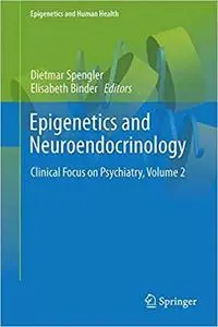 Epigenetics and Neuroendocrinology: Clinical Focus on Psychiatry [Repost]