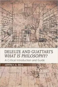 Deleuze and Guattari's What is Philosophy?: A Critical Introducton and Guide