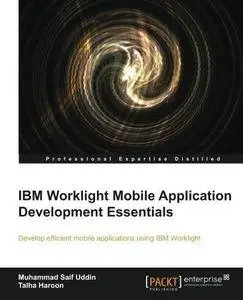 IBM Worklight Mobile Application Development Essentials (Repost)