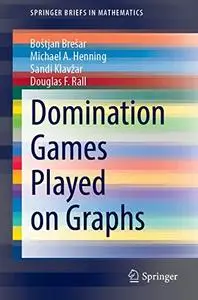 Domination Games Played on Graphs