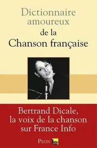 Bertrand Dicale, "Dictionnaire amoureux de la chanson française"
