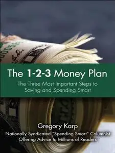 The 1-2-3 Money Plan: The Three Most Important Steps to Saving and Spending Smart (Repost)