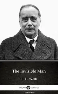 «The Invisible Man by H. G. Wells (Illustrated)» by Herbert Wells
