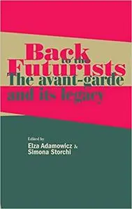 Back to the Futurists: The avant-garde and its legacy