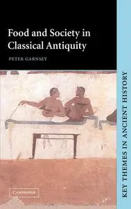 Food and Society in Classical Antiquity