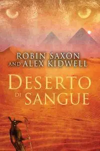 Robin Saxon, Alex Kidwell - Deserto di sangue. Serie Sanguis Noctis Vol. 2