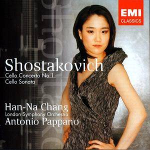 Han-Na Chang, Antonio Pappano - Shostakovich: Cello Concerto No.1, Cello Sonata (2005)