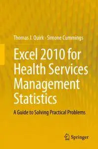 Excel 2010 for Health Services Management Statistics: A Guide to Solving Practical Problems