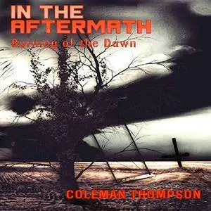 In the Aftermath: Burning of the Dawn [Audiobook]