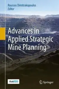 Advances in Applied Strategic Mine Planning [Repost]