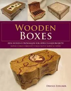 Wooden Boxes: Skill-Building Techniques for Seven Unique Projects (Repost)