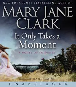«It Only Takes a Moment» by Mary Jane Clark