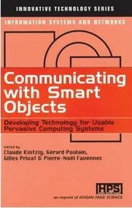 Communicating with Smart Objects: Developing Technology for Usable Pervasive Computing Systems [Repost]