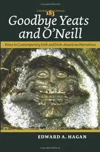 Goodbye Yeats and O'Neill: Farce in Contemporary Irish and Irish-American Narratives. (Costerus New)