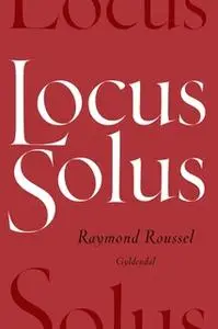 «Locus solus» by Raymond Roussel