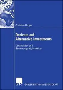 Derivate auf Alternative Investments: Konstruktion und Bewertungsmöglichkeiten