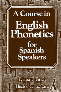 A Course in English Phonetics for Spanish Speakers (1982)
