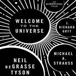 Welcome to the Universe: An Astrophysical Tour [Audiobook]