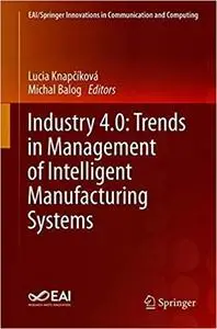 Industry 4.0: Trends in Management of Intelligent Manufacturing Systems