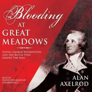 «Blooding at Great Meadows» by Alan Axelrod