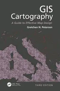 GIS Cartography: A Guide to Effective Map Design, 3rd Edition