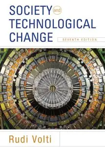 Society and Technological Change, Seventh Edition