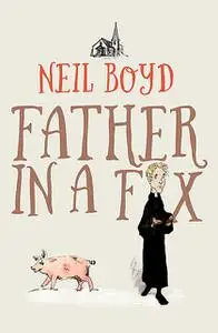 «Father in a Fix» by Neil Boyd
