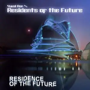 Yuval Ron & The Residents Of The Future - Residence Of The Future (2012)