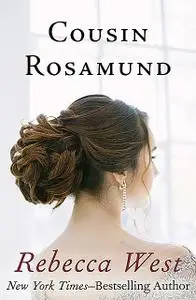 «Cousin Rosamund» by Rebecca West