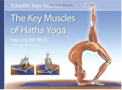 Scientific Keys Volume I: The Key Muscles of Hatha Yoga (3rd edition)