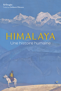 Himalaya : Une histoire humaine - Ed Douglas