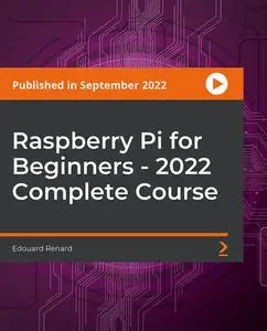 Raspberry Pi for Beginners - 2022 Complete Course