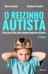«O reizinho autista» by Gustavo Teixeira, Mayra Gaiato