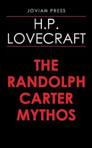 «The Randolph Carter Mythos» by Howard Lovecraft