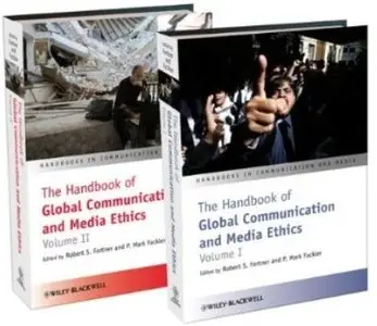 The Handbook of Global Communication and Media Ethics [Repost]