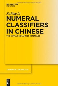 Numeral Classifiers in Chinese: The Syntax-Semantics Interface