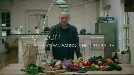 BBC Horizon - Clean Eating: The Dirty Truth (2017)
