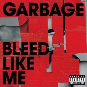 Garbage - Bleed Like Me (Remastered) (2005/2021) [Official Digital Download]
