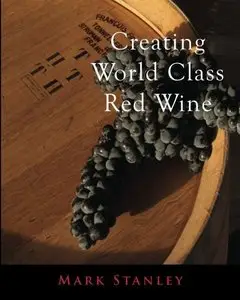 Creating World Class Red Wine