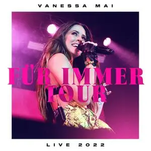 Vanessa Mai - Für Immer Tour Live 2022 (2022) [Official Digital Download]